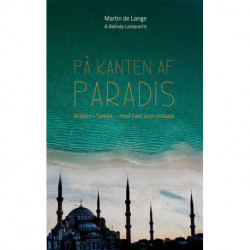 På kanten af Paradis: Kristen i Tyrkiet - med livet som indsats