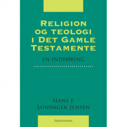 Religion og teologi i Det Gamle Testamente: En indføring