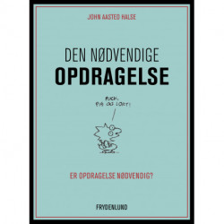 Den nødvendige opdragelse: – er opdragelse nødvendig?