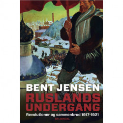 Ruslands undergang: Revolutioner og sammenbrud 1917-1921