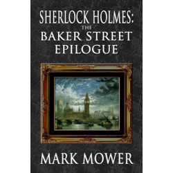 Sherlock Holmes - The Baker Street Epilogue