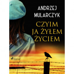 Czyim ja żyłem życiem