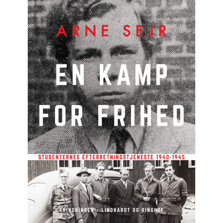 En kamp for frihed. Studenternes efterretningstjeneste 1940-1945