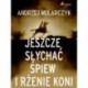 Jeszcze słychać śpiew i rżenie koni