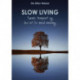Slow living - sænk tempoet og lev et liv med mening