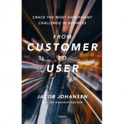 From customer to user: crack the most significant challenge in business