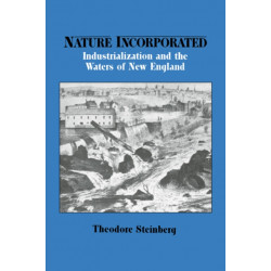 Nature Incorporated: Industrialization and the Waters of New England