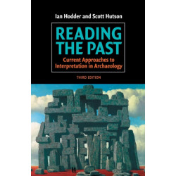 Reading the Past: Current Approaches to Interpretation in Archaeology