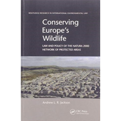 Conserving Europe's Wildlife: Law and Policy of the Natura 2000 Network of Protected Areas