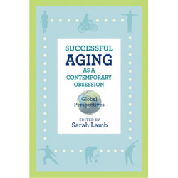 Successful Aging As a Contemporary Obsession: Global Perspectives