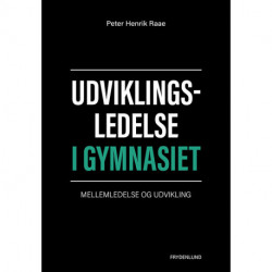 Udviklingsledelse i gymnasiet: mellemledelse og udvikling