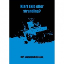 Klart skib eller stranding: DKP's programdiskussion 1999-2009