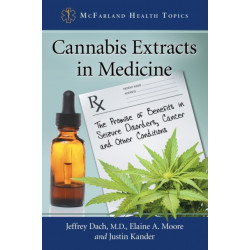 Cannabis Extracts in Medicine: The Promise of Benefits in Seizure Disorders, Cancer and Other Conditions