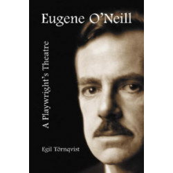Eugene O'Neill: A Playwright's Theatre