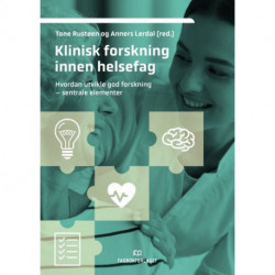 Klinisk forskning innen helsefag : hvordan utvikle god forskning - sentrale elementer