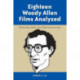 Eighteen Woody Allen Films Analyzed: Anguish, God and Existentialism