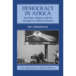 Democracy in Africa: Successes, Failures, and the Struggle for Political Reform