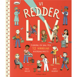 Vi redder liv: Tilbring en dag med 12 virkelige hverdagshelte