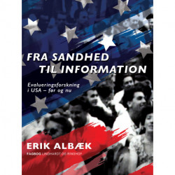 Fra sandhed til information. Evalueringsforskning i USA - før og nu