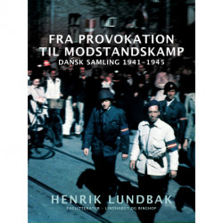 Fra provokation til modstandskamp. Dansk Samling 1941-1945