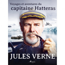 Voyages et aventures du capitaine Hatteras