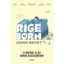 Rige børn leger bedst: Et portræt af det danske klassesamfund
