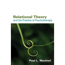 Relational Theory and the Practice of Psychotherapy