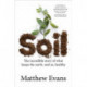 Soil: The incredible story of what keeps the earth, and us, healthy