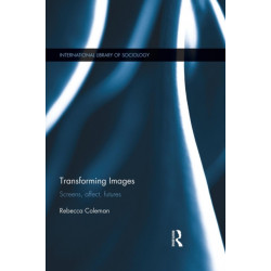 Transforming Images: Screens, affect, futures