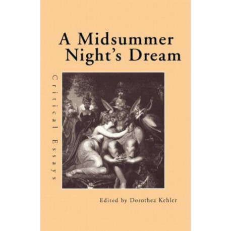 A Midsummer Night's Dream: Critical Essays
