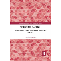 Sporting Capital: Transforming Sports Development Policy and Practice