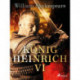 König Heinrich VI.