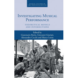 Investigating Musical Performance: Theoretical Models and Intersections