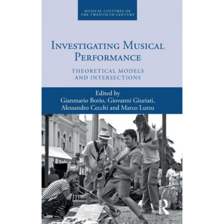 Investigating Musical Performance: Theoretical Models and Intersections