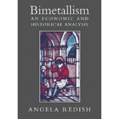 Bimetallism: An Economic and Historical Analysis
