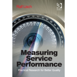 Measuring Service Performance: Practical Research for Better Quality