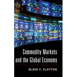Commodity Markets and the Global Economy