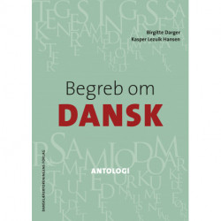 Begreb om DANSK. Antologi: (NY UDGAVE)