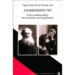 Anarkismens tid: En brevveksling mellem Peter Kropotkin og Georg Brandes