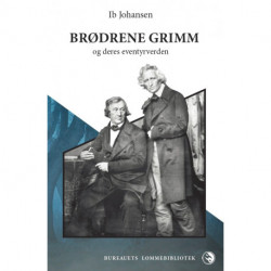 Brødrene Grimm & deres eventyrverden