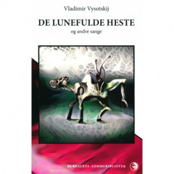 De lunefulde heste & andre sange