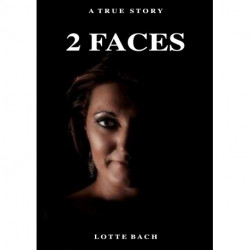 2 Faces: A true story