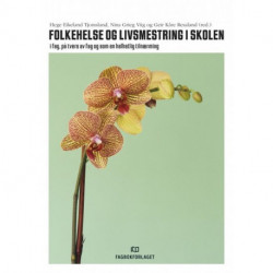 Folkehelse og livsmestring i skolen : i fag, på tvers av fag og som en helhetlig tilnærming