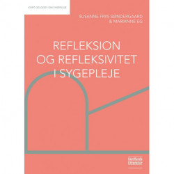 Refleksion og refleksivitet i sygepleje