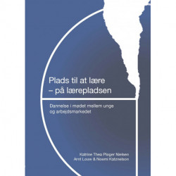 Plads til at lære – på lærepladsen: Dannelse i mødet mellem unge og arbejdsmarkedet
