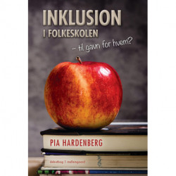 Inklusion i folkeskolen: til gavn for hvem?