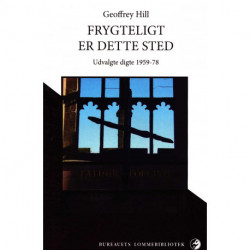 Frygteligt er dette sted: Udvalgte digte 1959-78