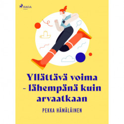 Yllättävä voima - lähempänä kuin arvaatkaan
