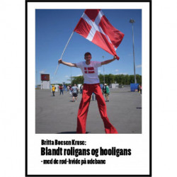 Blandt roligans og hooligans: Med de rød-hvide på udebane