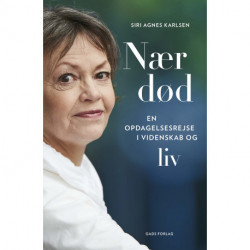 Nær død: En opdagelsesrejse i videnskab og liv